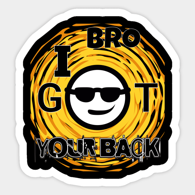 Bro I got you Sticker by USAPHILLYDESIGNERS